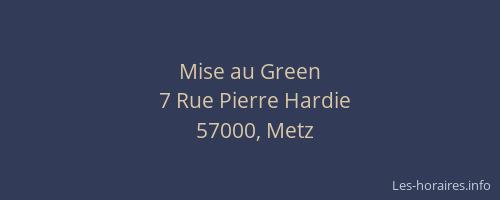 Mise au Green