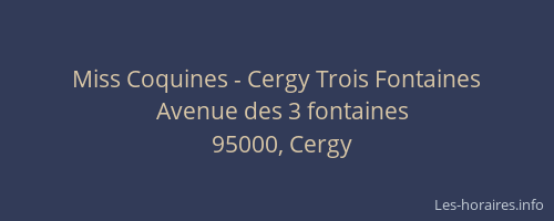Miss Coquines - Cergy Trois Fontaines