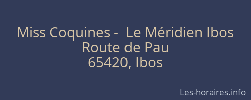 Miss Coquines -  Le Méridien Ibos