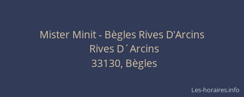 Mister Minit - B&egrave;gles Rives D'Arcins