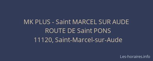 MK PLUS - Saint MARCEL SUR AUDE