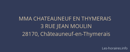 MMA CHATEAUNEUF EN THYMERAIS