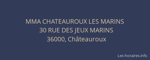 MMA CHATEAUROUX LES MARINS