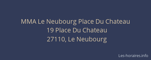 MMA Le Neubourg Place Du Chateau