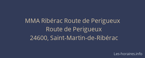 MMA Rib&eacute;rac Route de Perigueux