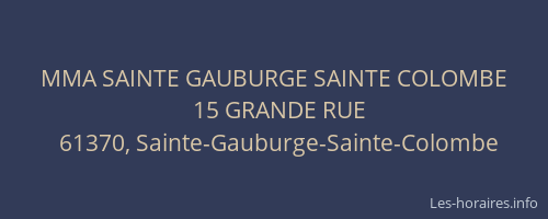 MMA SAINTE GAUBURGE SAINTE COLOMBE