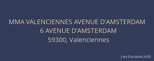 MMA VALENCIENNES AVENUE D'AMSTERDAM