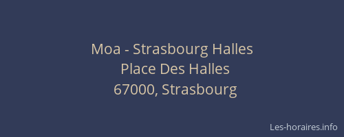 Moa - Strasbourg Halles