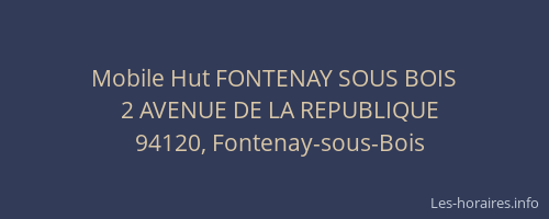 Mobile Hut FONTENAY SOUS BOIS