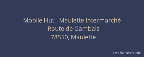 Mobile Hut - Maulette Intermarch&eacute;