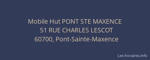 Mobile Hut PONT STE MAXENCE