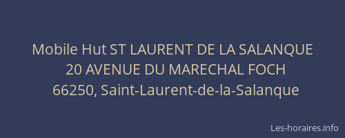 Mobile Hut ST LAURENT DE LA SALANQUE