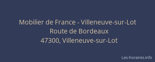 Mobilier de France - Villeneuve-sur-Lot