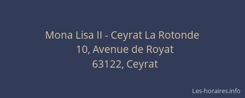 Mona Lisa II - Ceyrat La Rotonde