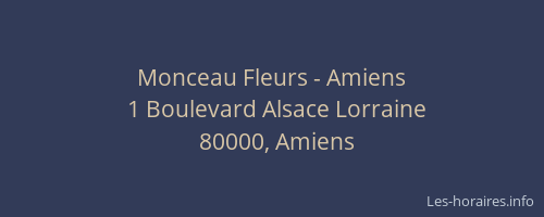 Monceau Fleurs - Amiens