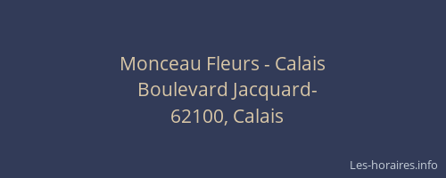 Monceau Fleurs - Calais