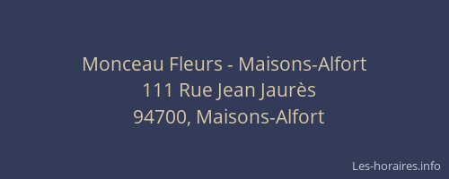 Monceau Fleurs - Maisons-Alfort