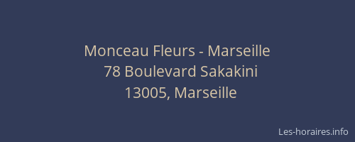 Monceau Fleurs - Marseille