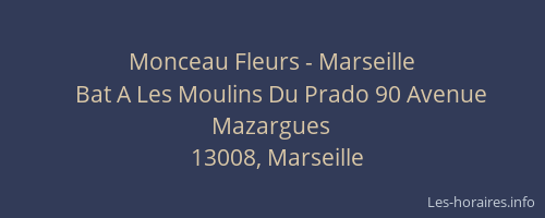 Monceau Fleurs - Marseille