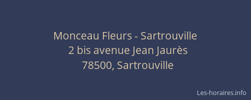 Monceau Fleurs - Sartrouville