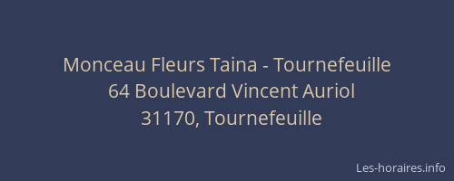 Monceau Fleurs Taina - Tournefeuille