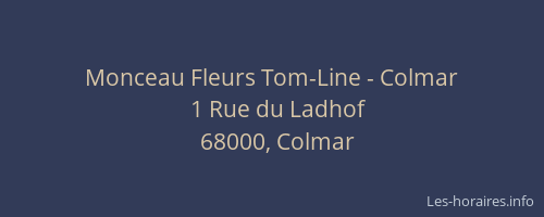 Monceau Fleurs Tom-Line - Colmar