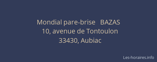 Mondial pare-brise   BAZAS
