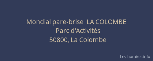 Mondial pare-brise  LA COLOMBE