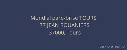 Mondial pare-brise TOURS