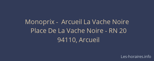 Monoprix -  Arcueil La Vache Noire