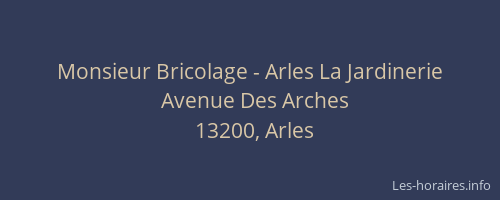 Monsieur Bricolage - Arles La Jardinerie
