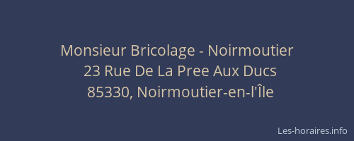 Monsieur Bricolage - Noirmoutier