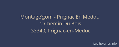 Montage'gom - Prignac En Medoc