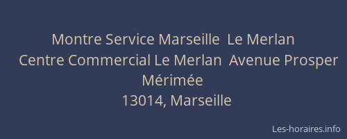Montre Service Marseille  Le Merlan