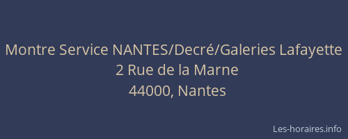 Montre Service NANTES/Decré/Galeries Lafayette