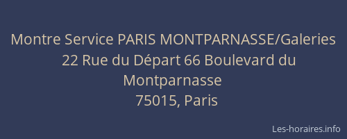 Montre Service PARIS MONTPARNASSE/Galeries