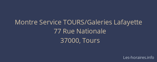 Montre Service TOURS/Galeries Lafayette