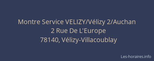 Montre Service VELIZY/Vélizy 2/Auchan