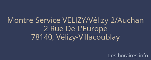 Montre Service VELIZY/Vélizy 2/Auchan