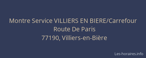 Montre Service VILLIERS EN BIERE/Carrefour