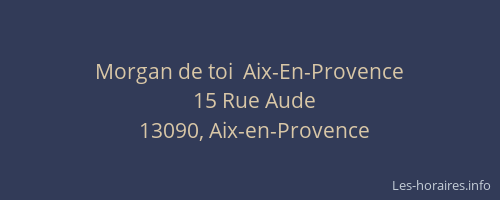 Morgan de toi  Aix-En-Provence