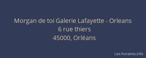 Morgan de toi Galerie Lafayette - Orleans