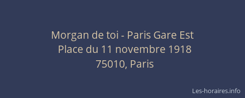 Morgan de toi - Paris Gare Est