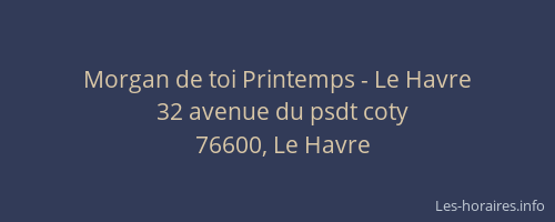 Morgan de toi Printemps - Le Havre
