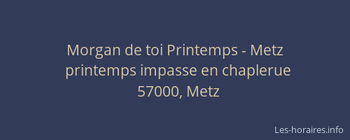 Morgan de toi Printemps - Metz