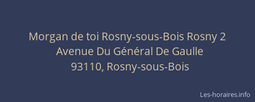Morgan de toi Rosny-sous-Bois Rosny 2