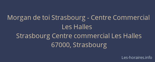 Morgan de toi Strasbourg - Centre Commercial Les Halles
