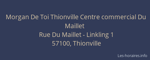 Morgan De Toi Thionville Centre commercial Du Maillet