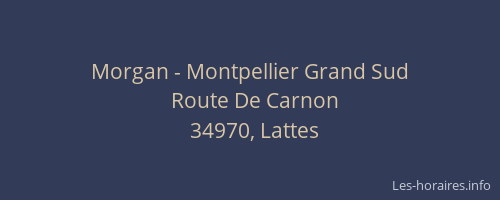 Morgan - Montpellier Grand Sud
