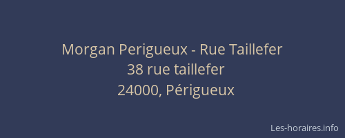 Morgan Perigueux - Rue Taillefer